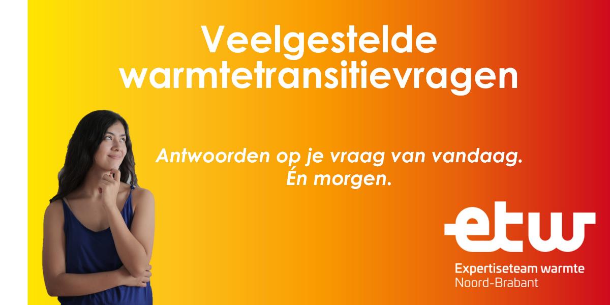 Logo ETW expertiseteam warmte Noord-Brabant Veelgestelde warmtetransitievragen vrouw met hand onder kin